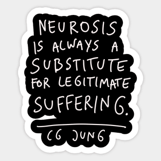 CG Jung Quote - Neurosis Is Always A Substitute Sticker